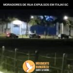 MORADORES DE RUA EXPULSOS EM SC